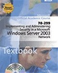 Implementing and Administering Security in a Microsoft® Windows Server 2003 Network (70-299)