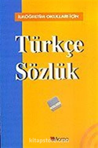 Türkçe Sözlük / İlköğretim Okulları İçin
