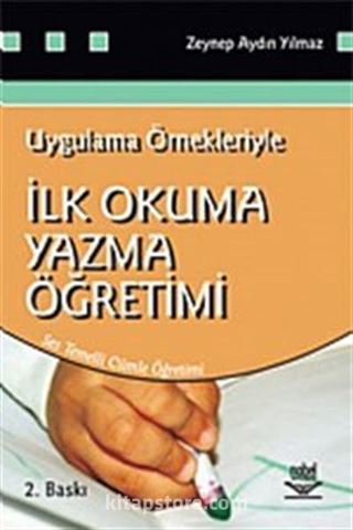 İlk Okuma Yazma Öğretimi Uygulama Örnekleriyle