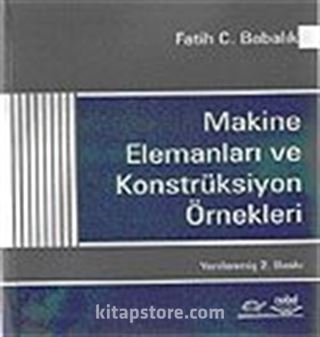 Makina Elemanları ve Konstrüksiyon Örnekleri