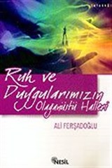 Ruh ve Duygularımızın Olağanüstü Halleri