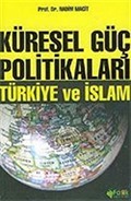 Küresel Güç Politikaları / Türkiye ve İslam