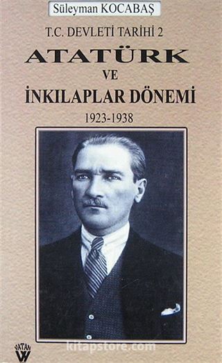 Atatürk ve İnkılaplar Dönemi 1923-1938