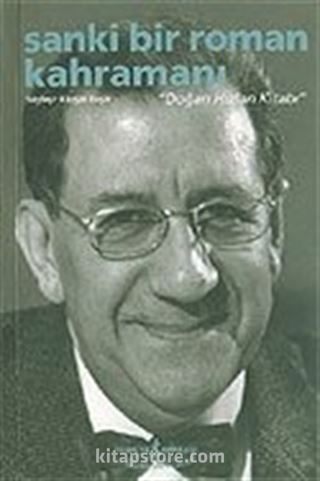 Sanki Bir Roman Kahramanı / Doğan Hızlan Kitabı