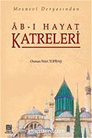 Ab-ı Hayat Katreleri Mesnevi Deryasından