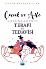 Çocuk ve Aile Sorunlarının Terapi İle Tedavisi