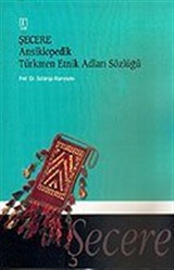 Şecere Ansiklopedik Türkmen Etnik Adları Sözlüğü