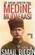 Medine Müdafaası / Çöl Kaplanı Fahrettin Paşa