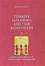 Türkiye Halkının Kültür Kökenleri 5 / Halk Eczacılık ve Sağaltma Teknikleri