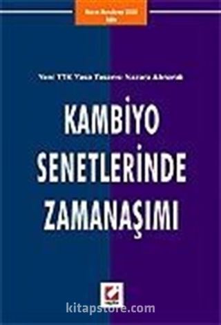 Kambiyo Senetlerinde Zamanaşımı Yeni TTK Yasa Tasarısı Nazara Alınarak