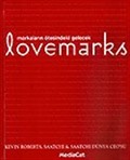 Lovemarks Markaların Ötesindeki Gelecek