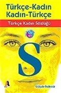 Türkçe Kadın Sözlük / Türkçe-Kadın Kadın-Türkçe
