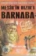 Mesih'in Hızırı Barnaba / Hıristiyanlığın Gizlenen Tarihi
