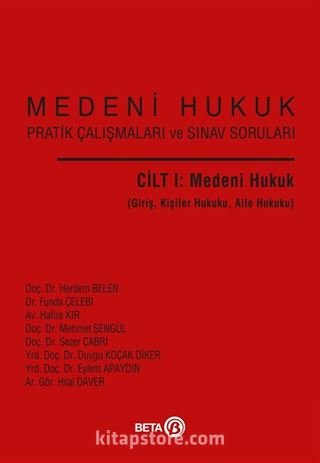 Medeni Hukuk Pratik Çalışmaları ve Sınav Soruları (Cilt I)