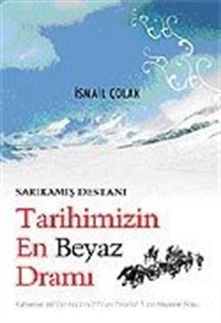 Sarıkamış Destanı Tarihimizin En Beyaz Dramı