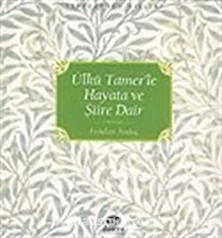 Ülkü Tamer'le Hayata ve Şiire Dair
