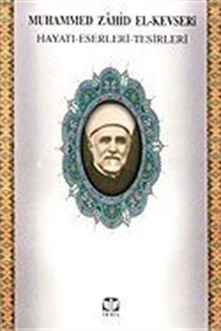 Muhammed Zahid el-Kevseri Hayatı Eserleri Tesirleri