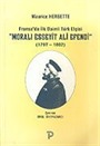 Moralı Esseyit Ali Efendi 1797-1802 Fransa'da İlk Daimi Türk Elçisi