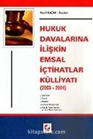 Hukuk Davalarına İlişkin Emsal İçtihatlar Külliyatı 2003-2004