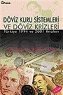 Döviz Kuru Sistemleri ve Döviz Krizleri / Türkiye 1994 ve 2001 Krizleri
