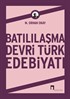 Batılılaşma Devri Türk Edebiyatı