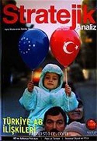 Stratejik Analiz / Sayı:81 / Ocak 2007 Uluslararası İlişkiler Dergisi Cilt 6