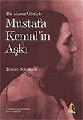 Mustafa Kemal'in Aşkı / Bir Macar Gözüyle