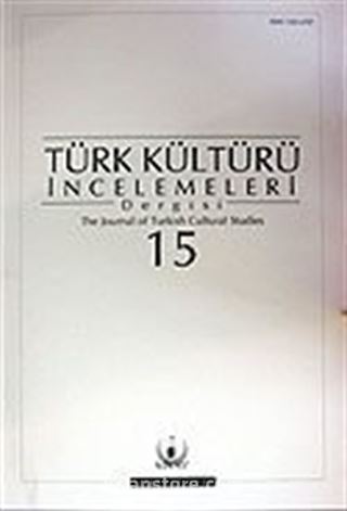 Türk Kültürü İncelemeleri Dergisi 15 / 2006 Güz/Autumn