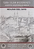 Sayı:3 2007 Mevlana Özel Sayısı / Türk-İslam Medeniyeti Akademik Araştırmalar Dergisi