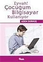 Eyvah! Çocuğum Bilgisayar Kullanıyor