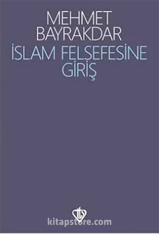 İslam Felsefesine Giriş / Prof. Dr. Mehmet Bayraktar