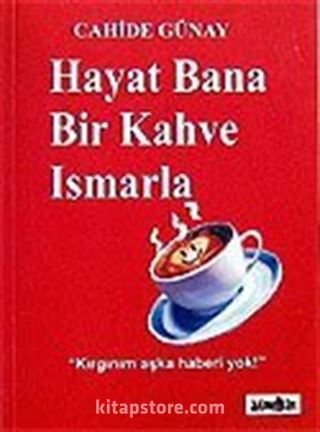 Hayat Bana Bir Kahve Ismarla