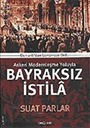 Bayraksız İstila / Osmanlıdan Günümüze Ordu Askeri Modernleşme Yoluyla