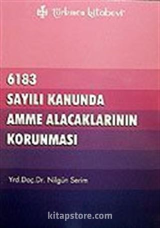 6183 Sayılı Kanunda Amme Alacaklarının Korunması