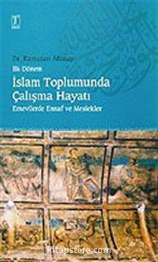 İslam Toplumunda Çalışma Hayatı