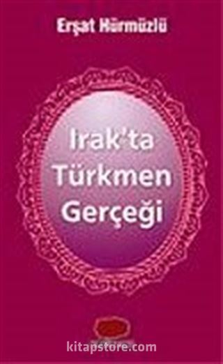Irak'ta Türkmen Gerçeği