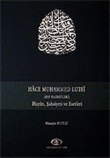 Hace Muhammed Lutfi / Hayatı, Şahsiyeti ve Eserleri