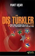 Dış Türkler / Türk Dünyasının Parlayan 5 Yıldızı Orta Asya Türklüğünün Tarihsel ve Kültürel Yapısı
