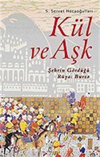 Kül ve Aşk / Şehrin Gördüğü Rüya: Bursa