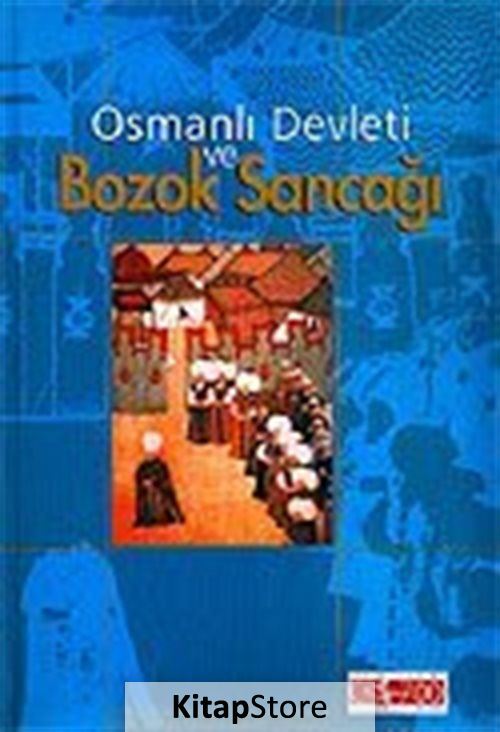 Osmanlı Devleti ve Bozok Sancağı