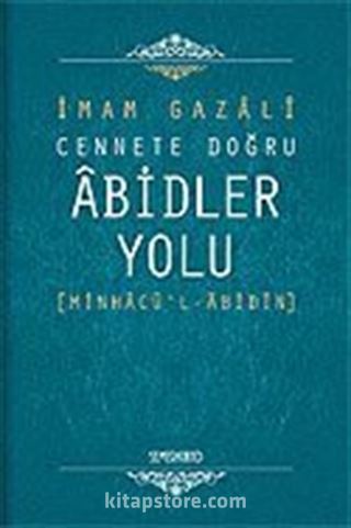 Cennete Doğru Abidler Yolu (Minhacu'l-Abidin)