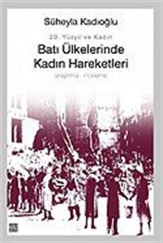 Batı Ülkelerinde Kadın Hareketleri / 20. Yüzyıl ve Kadın