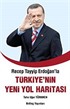 Recep Tayyip Erdoğan'la Türkiye'nin Yeni Yol Haritası