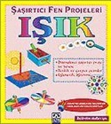 Işık / Şaşırtıcı Fen Projeleri