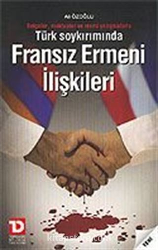 Fransız Ermeni İlişkileri / Türk Soykırımında
