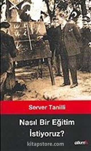 Nasıl Bir Eğitim İstiyoruz?