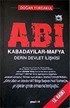 ABİ / Kabadayılar - Mafya Derin Devlet İlişkisi