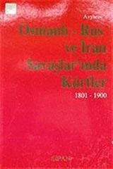Osmanlı - Rus ve İran Savaşlar'ında Kürtler 1801-1900