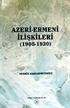 Azeri-Ermeni İlişkileri 1905-1920