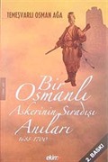 Bir Osmanlı Askerinin Sıradışı Anıları 1688-1700 / Temeşvarlı Osman Ağa